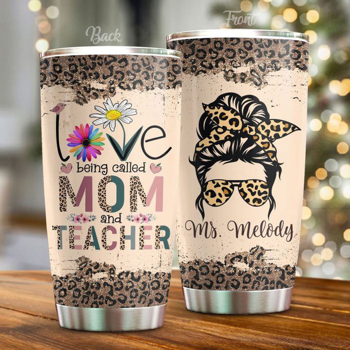 Personalized Travel Cup Teacher Messy Bun Love Being Called Mom & Teacher 20oz Tumbler Custom Name Back To School Gifts