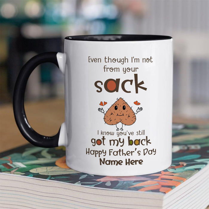 Personalized Funny Accent Mug For Bonus Dad Even Though I'm Not From Your Sack Custom Kids Name 11 15oz Coffee Cup