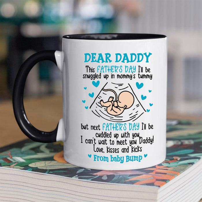 Personalized Accent Mug Dear Daddy This Father's Day I'll Be Snuggled Up In Mommy's Tummy From Baby Bump