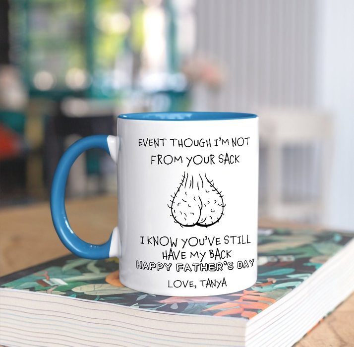 Personalized Accent Mug For Bonus Dad Even I'm Not From Your Sack Funny Naughty Quote Custom Kids Name 11 15oz Cup