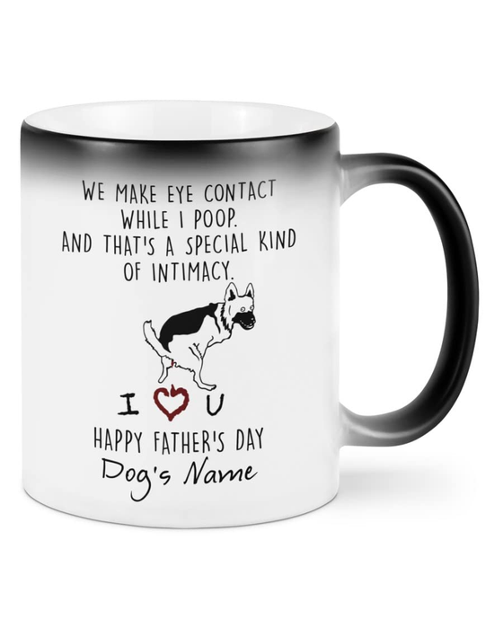 Personalized Color Changing Mug For Dog Lovers Dad Special Kind Of Intimacy Funny Naughty Dog Custom Dog Name 11 15oz Cup