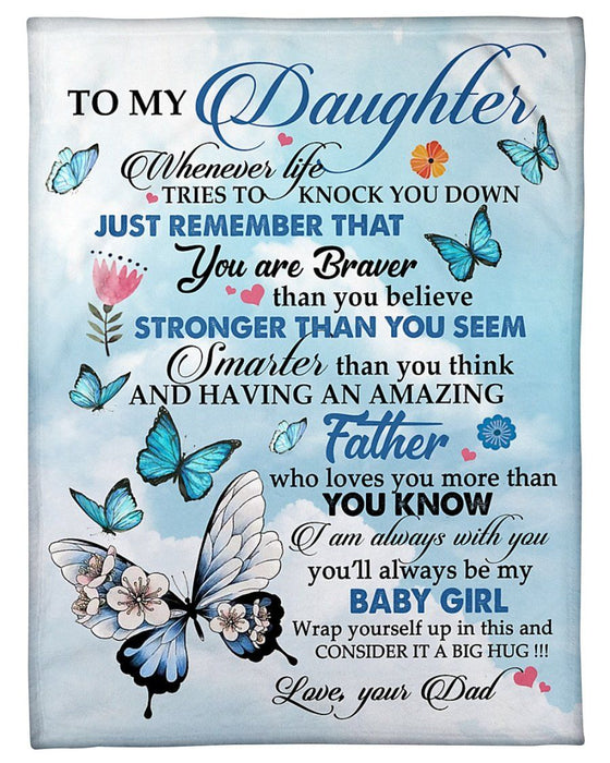 Butterfly Message To Daughter Fleece Blanket, You Are Braver Stronger Smarter Blanket Gifts For Daughter From Dad, For Women, Girl Butterflies Fleece, Sherpa Blanket