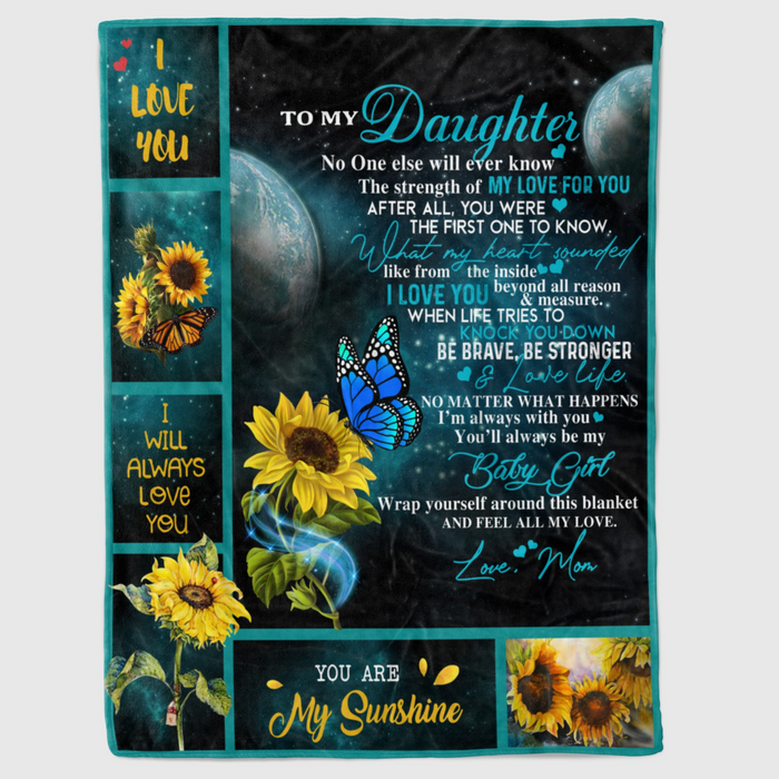 Personalized Blanket For Daughter No One Else Will Ever Know The Strength Of My Love For You Print Butterfly & Sunflower