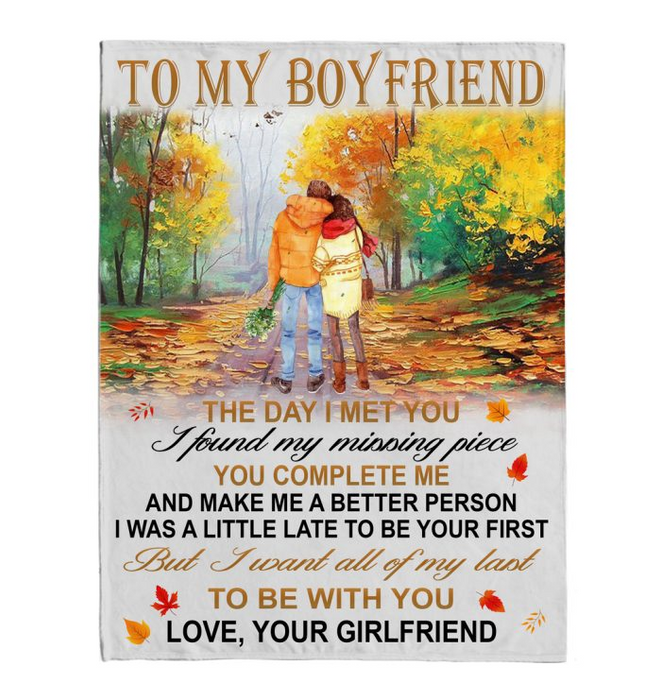 Personalized Valentine Blanket To My Boyfriend The Day Met You I Found Missing Piece From Girlfriend Couple In Autumn