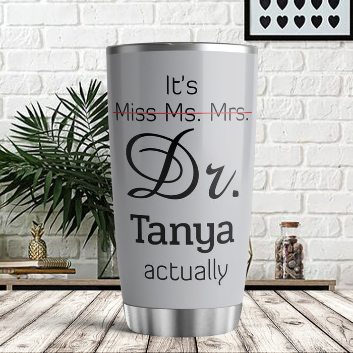 Personalized Doctor Graduation Tumbler For Medical Student Grey Theme It's Miss Ms Mrs Dr Custom Name Doctorate Cup