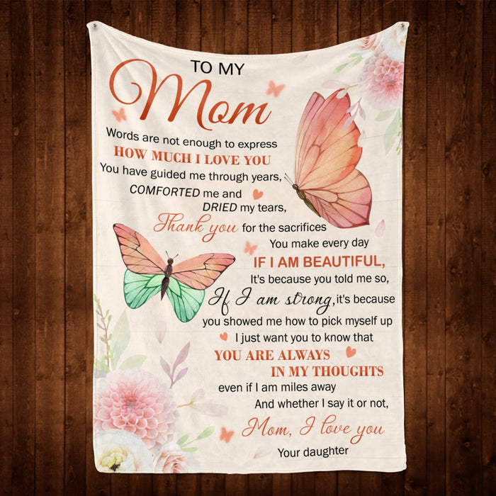 Personalized To My Mom Blanket From Daughter Thank You For The Sacrifices Beautiful Butterfly & Flower Printed