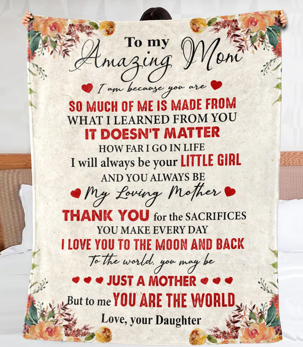 Personalized To My Amazing Mom Blanket From Daughter I Am Because You Are Flower Printed Mother'S Day Blanket