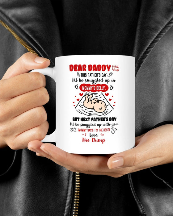 Personalized Coffee Mug Dear Daddy This Fathers Day I'll Be Snuggled Up In Mommy's Tummy White Mugs Custom Kid Name