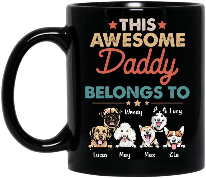 Personalized Coffee Mug Gifts For Pet Lovers This Awesome Daddy Belongs To Funny Dog Custom Name Black Cup For Christmas