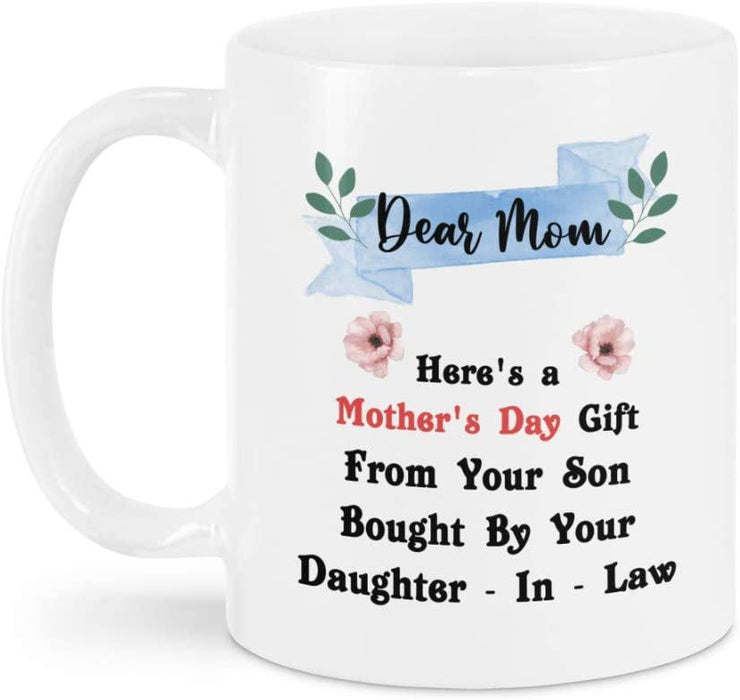 Coffee Mug Dear Mom Cute Quotes For Mother From Your Son Bought By Your Daughter In Law Funny Coffee Mug 11Oz 15Oz