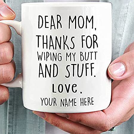 Personalized Coffee Cup For Mother Thanks For Wiping My Butt And Stuff Mugs Custom Kids Name 11Oz 15Oz Ceramic Mug Gifts