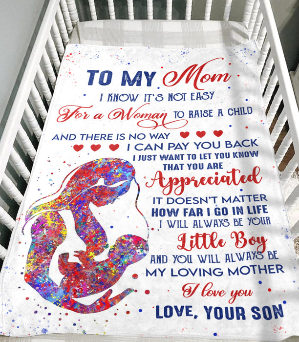 Personalized To My Mom Blanket From Son It'S Not Easy For A Woman To Raise A Child Hugging Mommy & Baby Printed