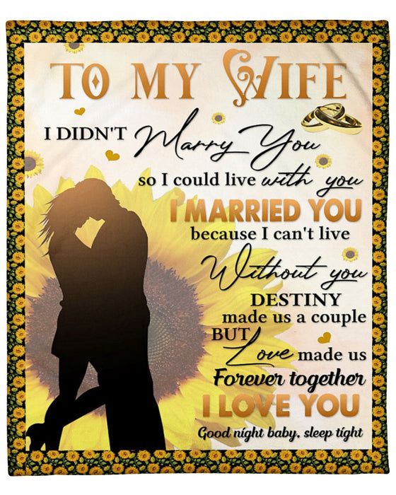 Personalized To My Wife Fleece Blanket From Husband Custom Name I Didn'T Marry You Couple Kissing With Sunflower Themed