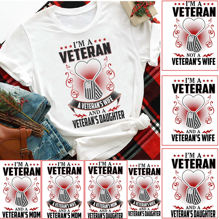 Personalized T-Shirt For Women I'm A Veteran A Veteran Wife & A Veteran's Daughter American Dog Tag Printed Custom Title
