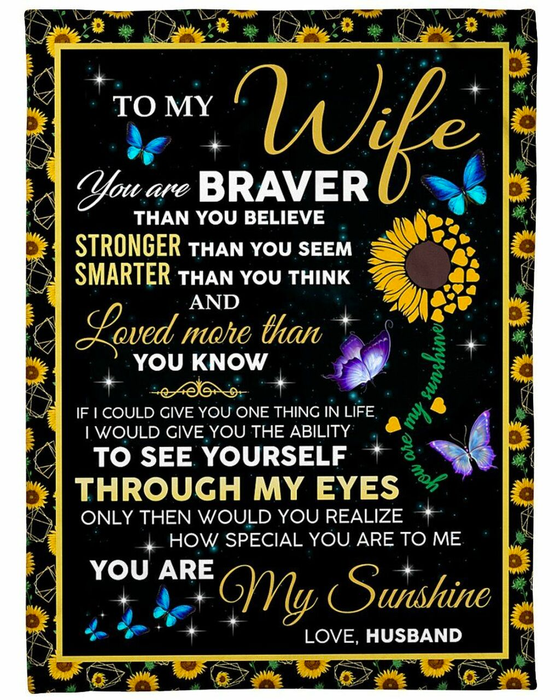 Personalized Blanket To My Wife You Are Braver Than You Believe Butterfly & Sunflower Custom Name Valentine Blankets