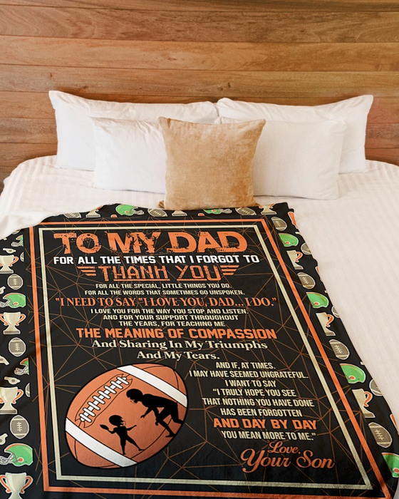 Personalized Football Blanket To My Dad From Son For All The Times That Forgot To Thank You Fleece Blanket Customized