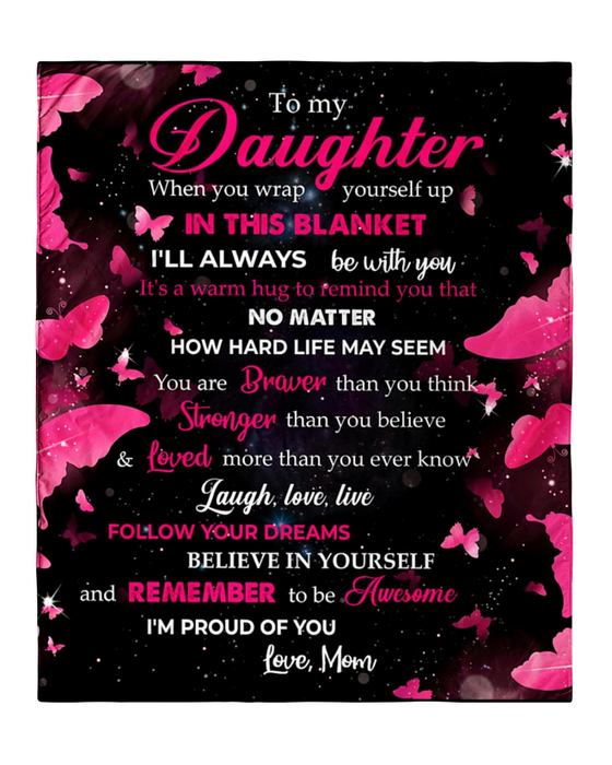 Personalized To My Daughter Fleece Blanket From Mom Butterfly Printed When You Wrap Yourself Up In This Blanket