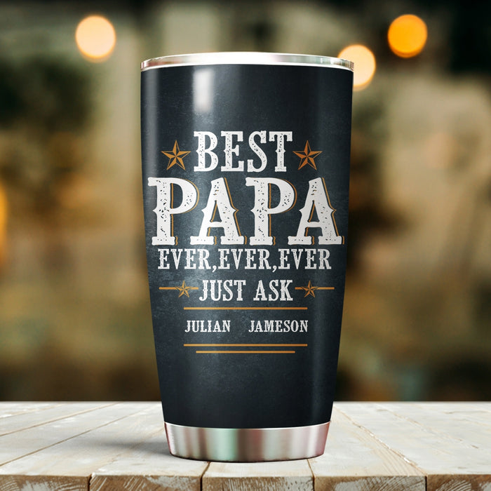 Personalized Tumbler For Grandpa From Grandkids Best Papa Ever Just Ask Vintage Theme Custom Name Travel Cup Xmas Gifts