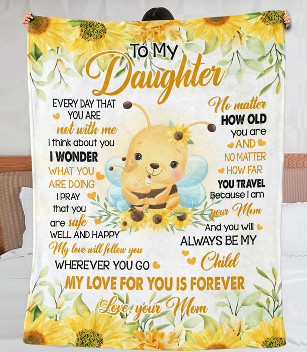 Personalized To My Daughter Blanket From Mom Cute Hugging Bee With Sunflower Printed My Love For You Is Forever