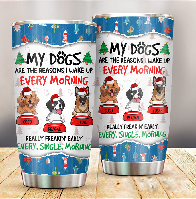 Personalized Tumbler For Dog Owner The Reasons I Wake Up Every Morning Paws Custom Name Travel Cup Gifts For Christmas