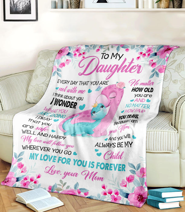 Personalized To My Daughter Blanket From Mom Cute Dinosaur & Pink Flower Printed No Matter How Old You Are