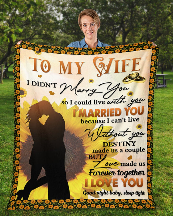 Personalized To My Wife Fleece Blanket From Husband Custom Name I Didn'T Marry You Couple Kissing With Sunflower Themed