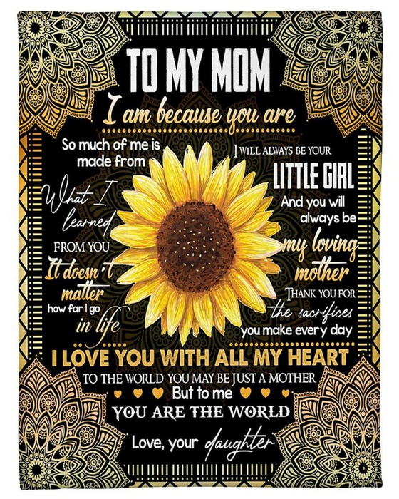 Personalized Sherpa Blanket To My Mom I Am Because You Are Gold Mandala & Sunflower Prints Custom Name Blanket