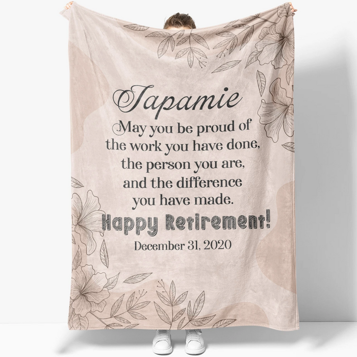 Personalized Retirement Blanket May You Be Proud Of The Work You Have Done Flower Printed Custom Name And Date