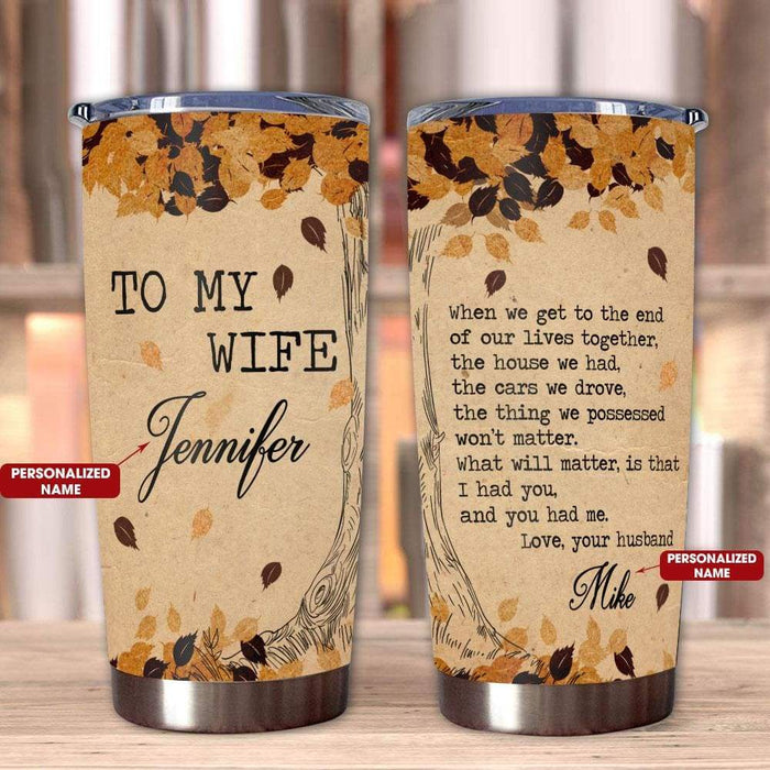 Personalized To My Wife Tumbler From Husband The House We Had Won't Matter Vintage Custom Name Travel Cup Birthday Gifts