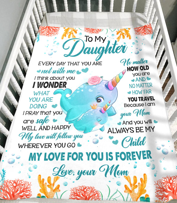 Personalized To My Daughter Blanket From Mom Cute Narwhal Under The Sea Printed No Matter How Old You Are