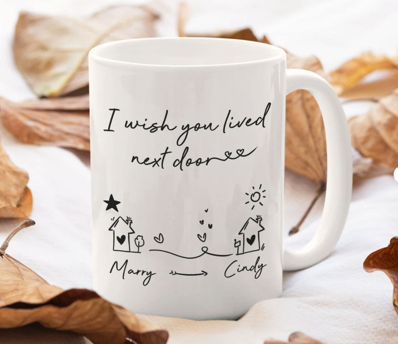 Personalized Ceramic Coffee Mug For Bestie I Wish You Lived Next Door Cute House Design Custom Name 11 15oz Funny Cup