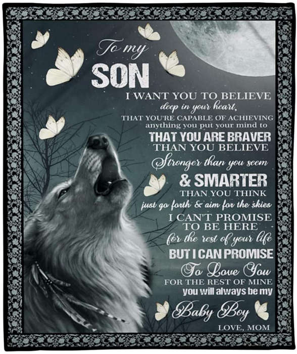 Personalized To My Son Blanket From Mom I Want You To Believe Deep In Your Heart Wolf & Butterfly Printed