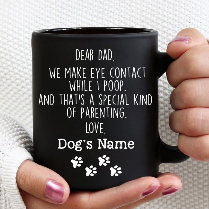 Personalized Ceramic Coffee Mug For Dog Dad Make Eye Contact While I Poop Dog Paw Print Custom Dog Name 11 15oz Cup