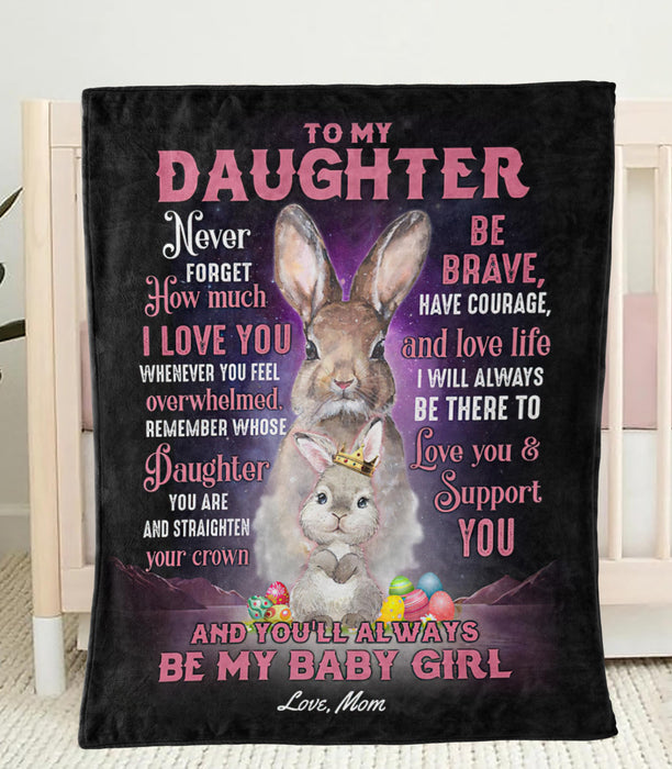 Personalized To My Daughter Blanket From Mom Never Forget How Much I Love You Cute Bunny & Easter Eggs Happy Easter Day