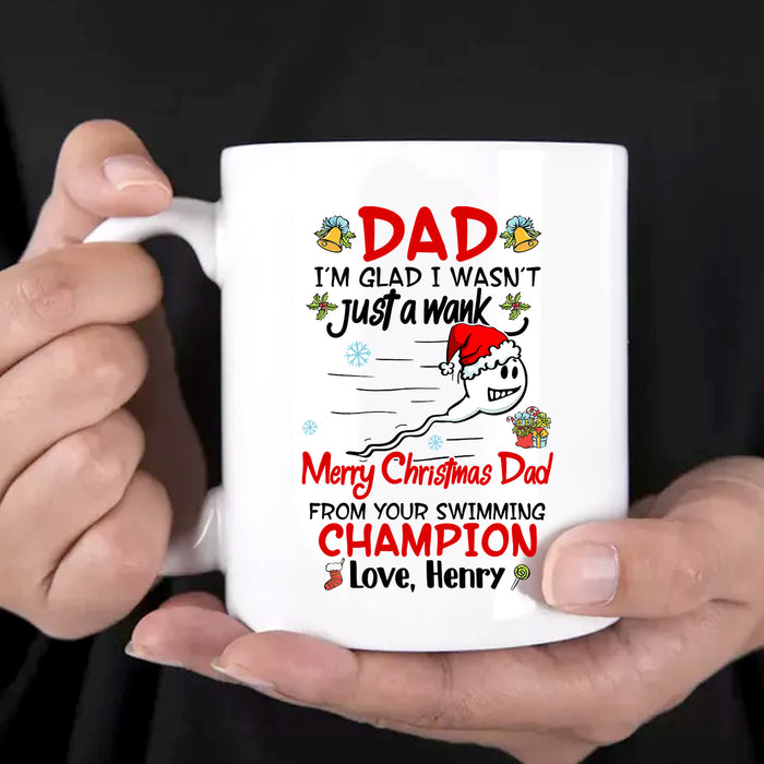 Personalized Coffee Mug For Dad From Kids I'm Glad I Wasn't Just A Wank Sperm Custom Name Ceramic Cup Christmas Gifts