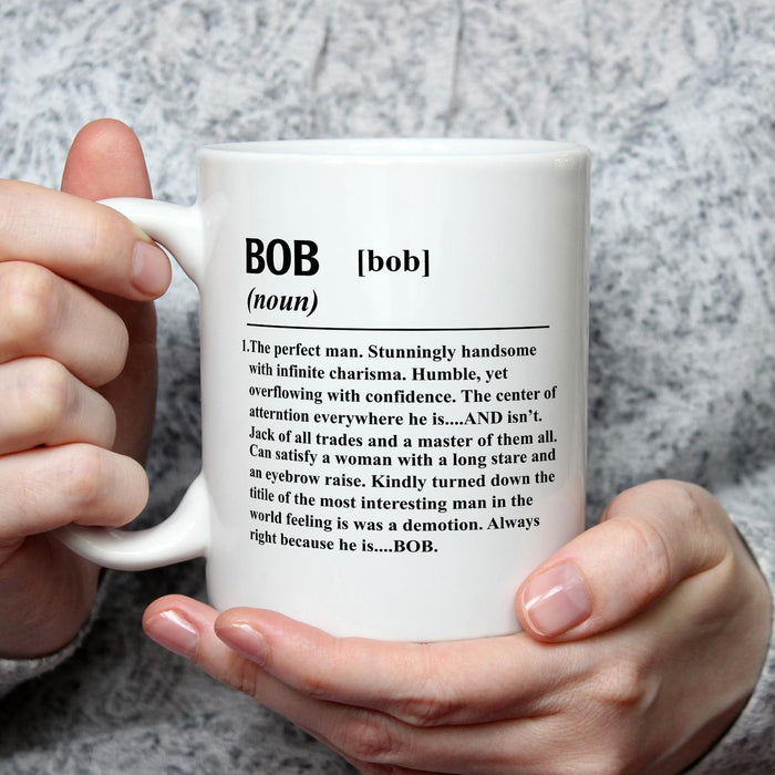 Novelty White Ceramic Coffee Mug Of Course I'm Right I'm Bob Bob Definition Design 11 15oz Funny Father's Day Cup