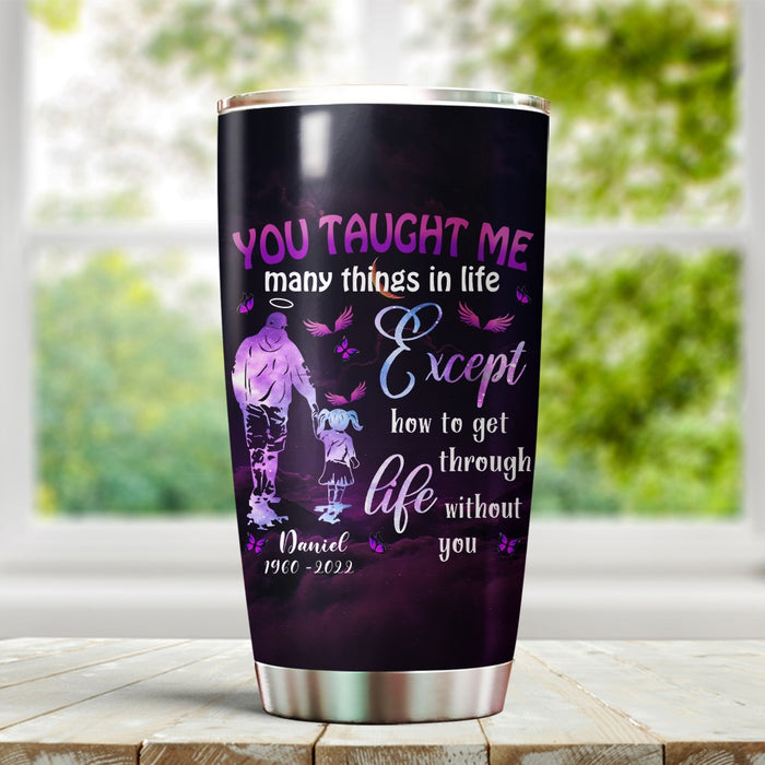 Personalized Memorial Tumbler For Loss Of Dad Angel Wings You Taught Me Many Things Custom Name Funeral Gifts Travel Cup