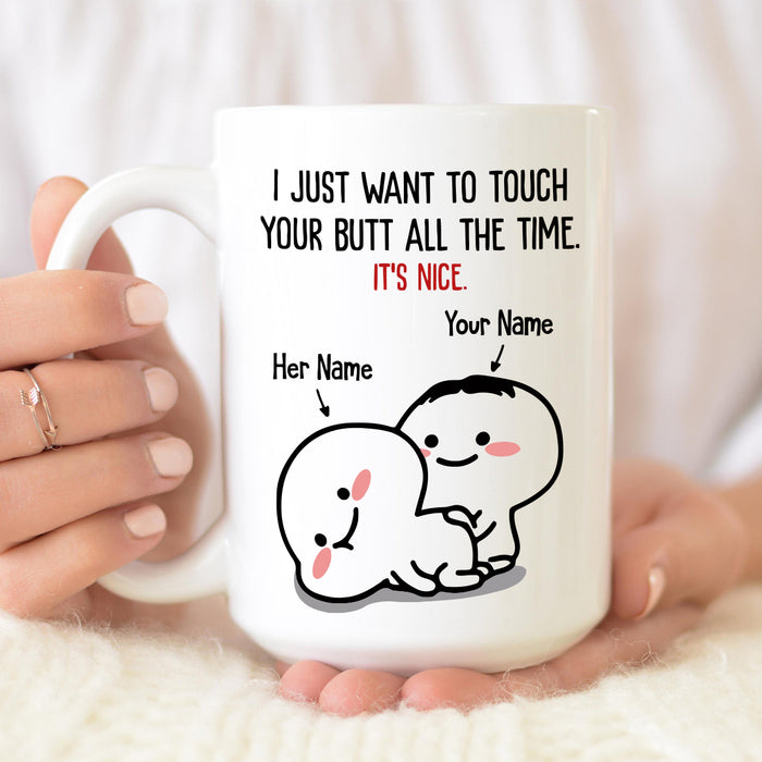 Personalized Romantic Mug For Couple Just Want To Funny Cute Couple Print Custom Name 11 15oz Ceramic Coffee Cup