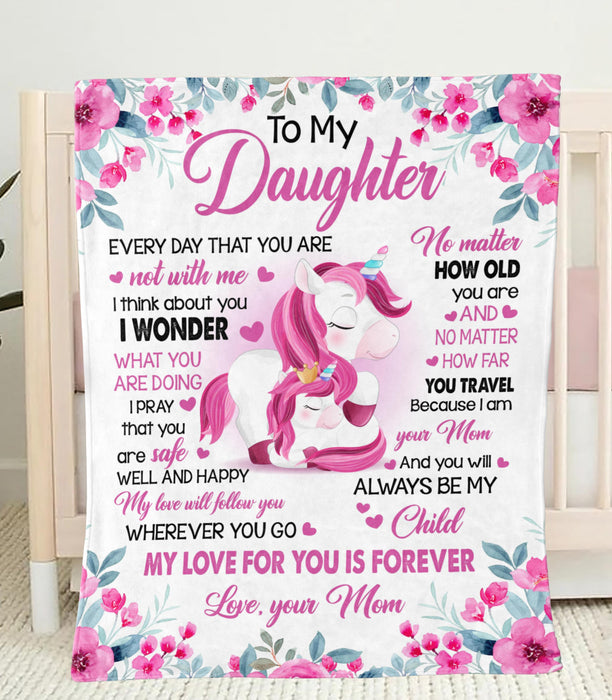 Personalized To My Daughter Blanket From Mom Cute Hugging Unicorn & Pink Flower Printed No Matter How Old You Are