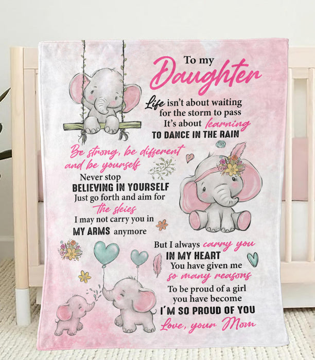 Personalized To My Daughter Blanket From Mom Be Strong Be Different And Be Yourself Cute Elephant & Flower Printed