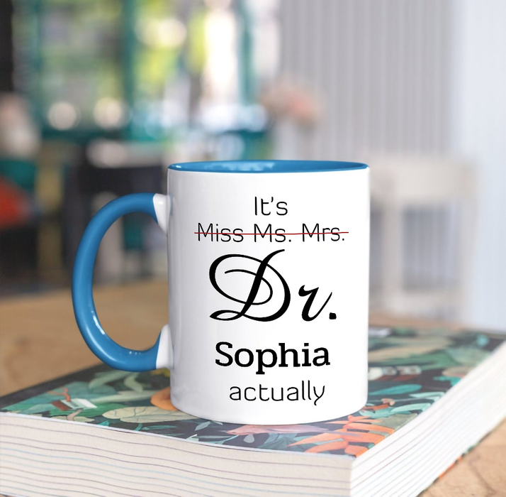Personalized Graduation Mug For Doctor Not Miss Ms Mrs Dr Actually Accent Cup For Women 11oz 15oz Funny Mug