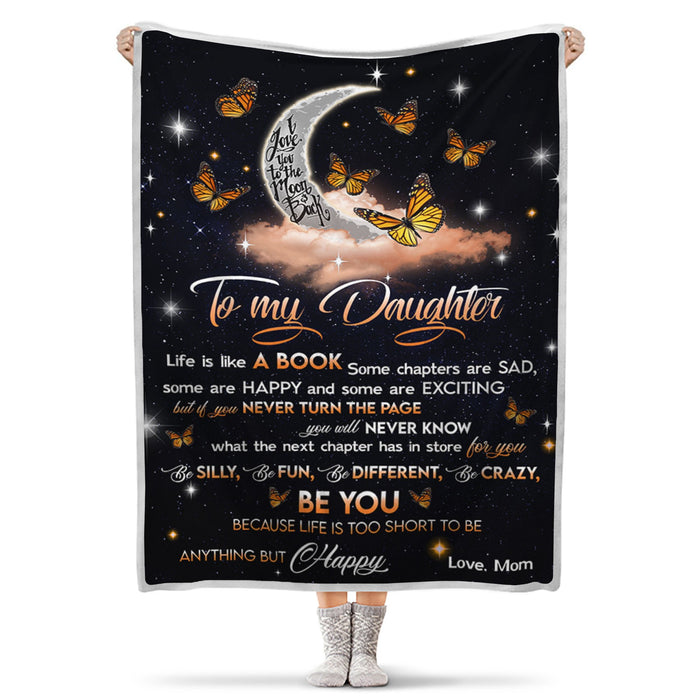 Personalized To My Daughter From Mom Fleece Blanket Because Life Is Too Short To Be Happy Butterflies Moon Night Printed