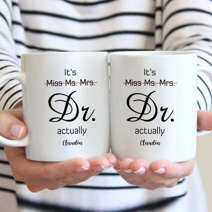 Personalized Graduation Mug For Doctor Not Miss Ms Mrs Dr Actually White Ceramic Cup For Women 11oz 15oz Funny Mug