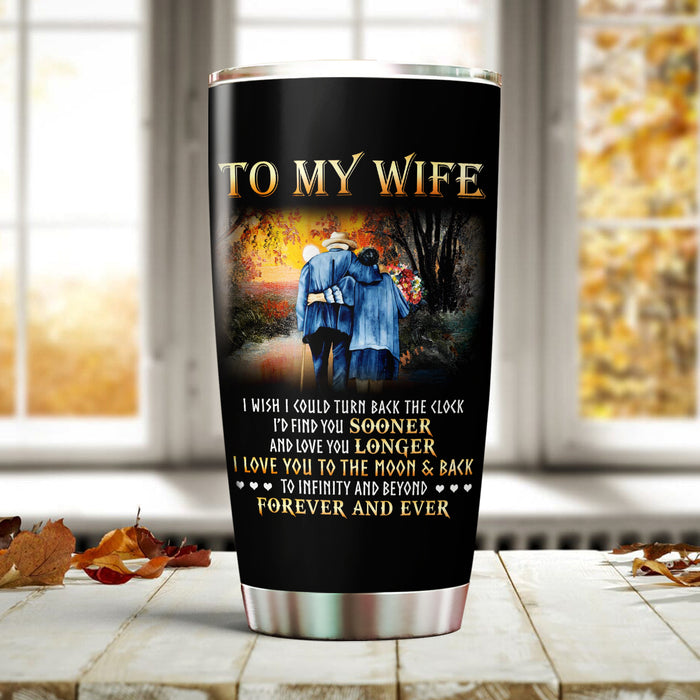 Personalized To My Wife Tumbler From Husband I'd Find You Sooner & Love You Longer Custom Name Gifts For Birthday