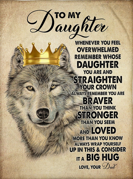 Personalized To My Daughter Blanket From Dad Whenever You Feel Overwhelmed Wolf With Crown Printed Rustic Design Blanket