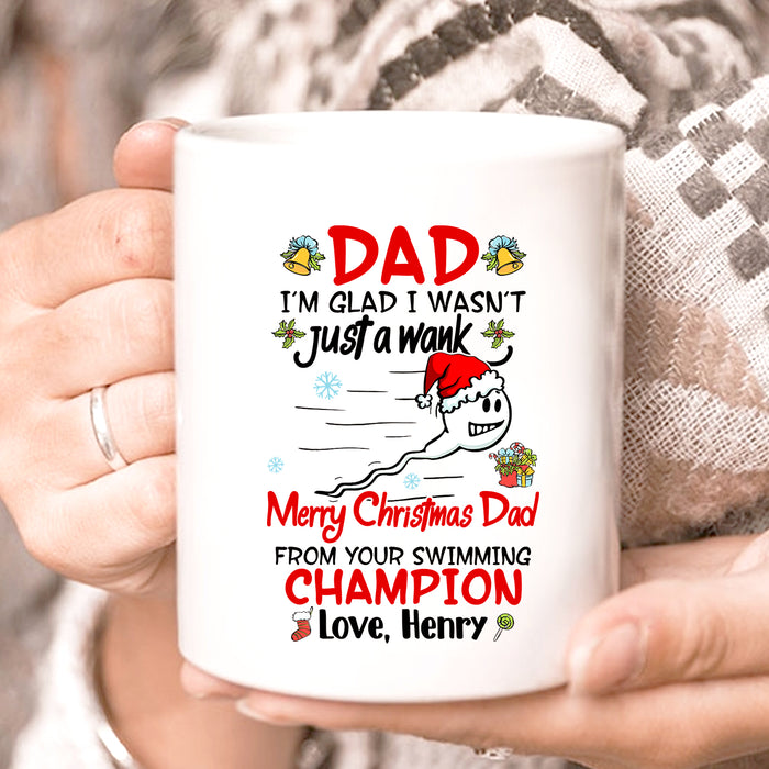 Personalized Coffee Mug For Dad From Kids I'm Glad I Wasn't Just A Wank Sperm Custom Name Ceramic Cup Christmas Gifts