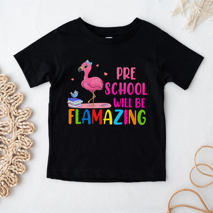 Personalized T-Shirt Gifts For Kids Girls Preschool Will Be Flamazing Flamingo Custom Grade Shirt Back To School Outfit