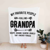 Personalized Blanket Gifts For Grandparents From Grandchild My Favorite People Call Me Papa Custom Name For Christmas
