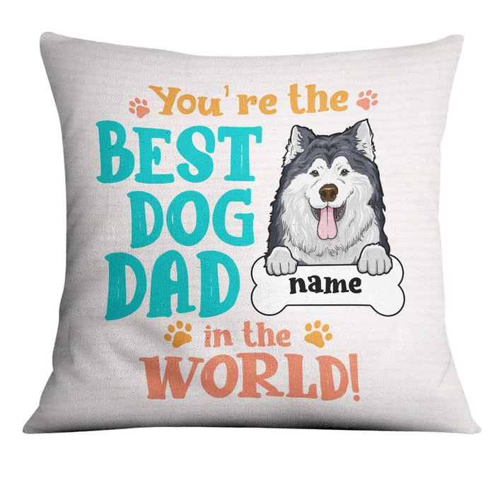 Personalized Square Pillow Gifts For Dog Lover You Are The Dog Dad In The World Custom Name Sofa Cushion For Birthday