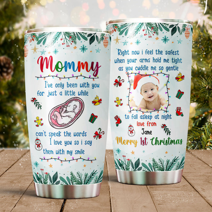 Personalized Tumbler Gifts For New Mom I Only Say Them With My Smile Custom Name & Photo Travel Cup For First Christmas
